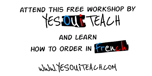 How to order in french - FREE workshop by Yes Oui Teach