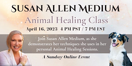 Animal Healing with Susan Allen Medium