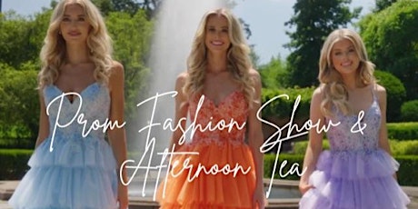 Prom Fashion Show  + Afternoon Tea