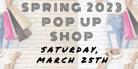Spring 2023 Pop Up Shop!