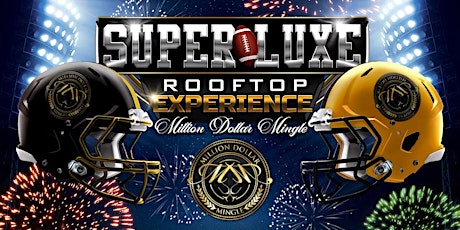 2023 Celebrity Super Luxe-Million Dollar Mingle Rooftop Experience!