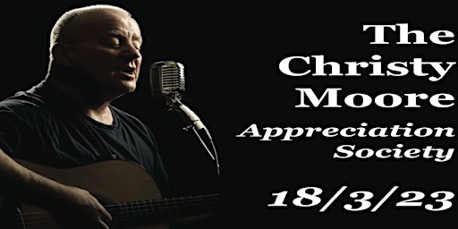 Christy Moore Appreciation Society 18/3/23