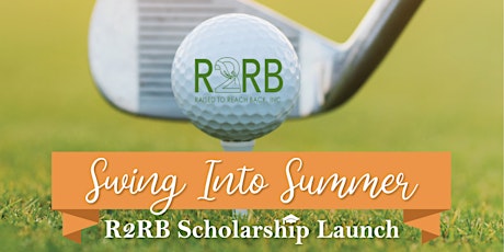 Swing Into Summer R2RB Community Celebration & Scholarship Launch