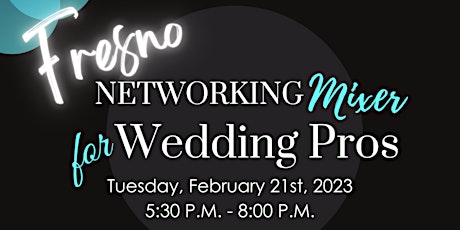 Fresno Networking Mixer for Wedding Professionals