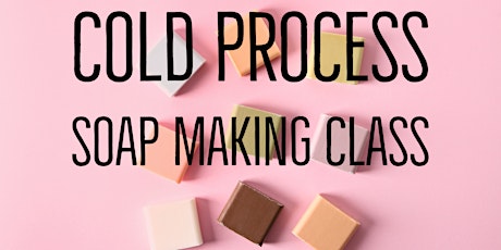 Organic Cold Process Soap Making Class - New York City