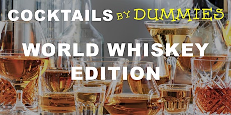 BeerStyles: Cocktails By Dummies - World Whiskey Edition