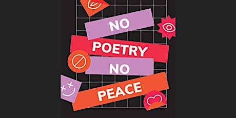 No Poetry No Peace: a reading and celebration of human expression and peace