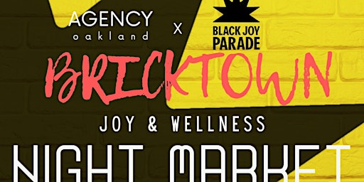 Agency Oakland x Black Joy Parade present Bricktown Night Market