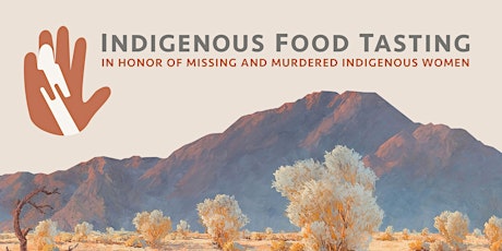 Indigenous Food Tasting in Honor of Missing & Murdered Indigenous Women primary image