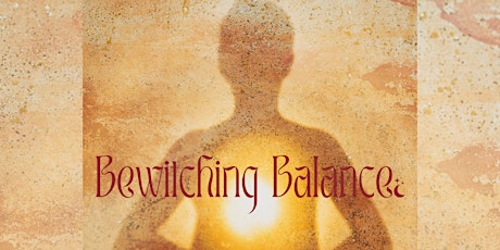 Bewitching Balance (Level 1): Find Your Centre & Heal Your Chakras primary image