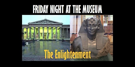 Hauptbild für Friday Night at the Museum - The Enlightenment - February 2023