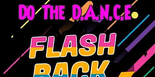DO THE DANCE- The Best or the 90's and Early 2000's FLASHBACK NIGHT