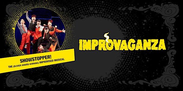 Improvaganza 2018: Showstopper! The Improvised Musical - SOLD OUT