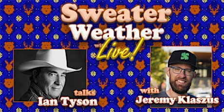 Sweater Weather Live! talks Ian Tyson with Jeremy Klaszus