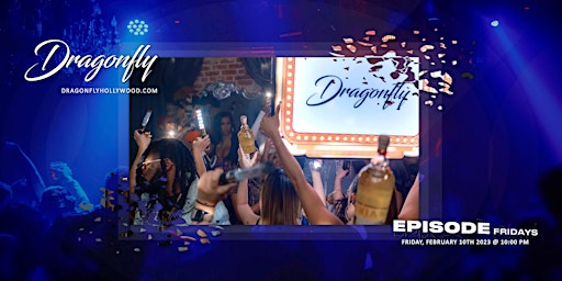 Imagem principal do evento Episode Fridays | Free RSVP | Dragonfly Hollywood