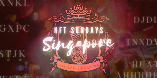 NFT Sundays in Singapore: XNKL GXFC STJK WSRY SYXL DJDL TNXDY HUAT AHHHHH