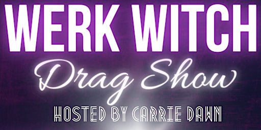 Werk Witch Drag Show