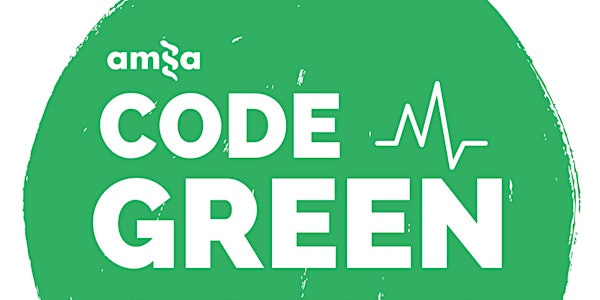 AMSA Code Green Forum: Future Leaders in Sustainable Healthcare