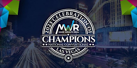 MWR MAKE WEALTH REAL NATIONAL CONVENTION