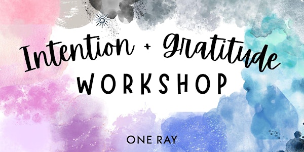 Intention + Gratitude Workshop