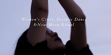 Dance Temple - New Moon Ritual, Ecstatic Dance & Women's Circle