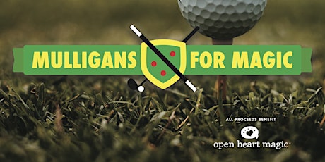 Mulligans for Magic Charity Golf Outing - It's FORE the Kids!