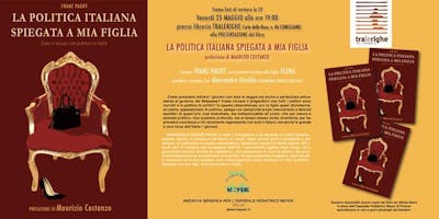 Presentazione libro "La politica italiana spiegata a mia figlia" di Franz Pagot Presentazione libro "La politica italiana spiegata a mia figlia" di Franz Pagot