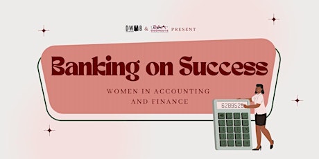 DWIB & DAA Present: Banking on Success - Women in Accounting and Finance primary image