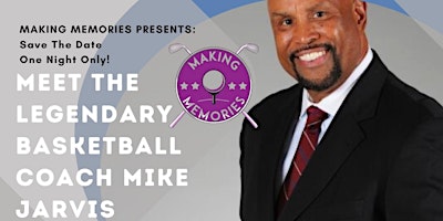 Making Memories Presents: An Evening with Coach Mike Jarvis