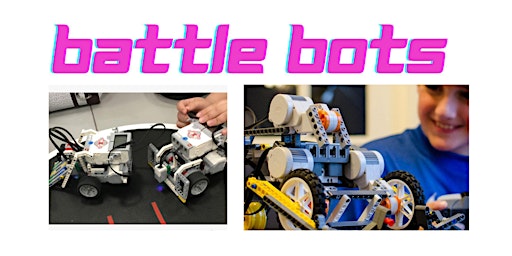 Battle Bots Summer Camp, June 12-16, 9:00-11:30  Ages 8-14