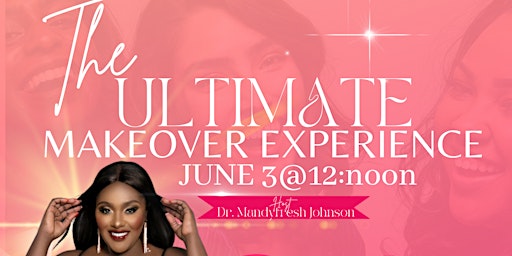 The Ultimate Makeover Experience " Miami Edition"