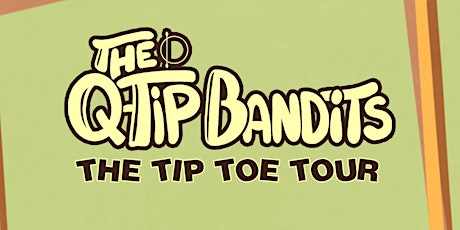 The Q-Tip Bandits (Boston, MA) // Local TBA - [$10]