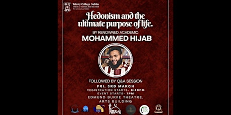 "Hedonism and the Ultimate Purpose of Life" - Mohammed Hijab x TCD MSA