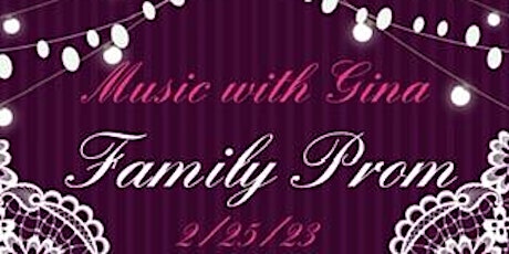 Music with Gina's FAMILY PROM