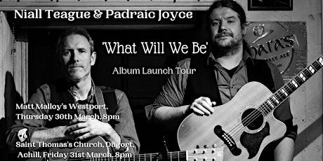 Niall Teague and Padraic Joyce 'What Will We Be' Album Launch