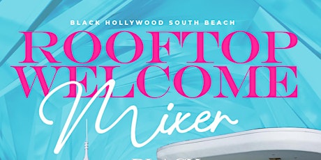 Welcome To South Beach Rooftop  Mixer ! Black Hollywood South Beach Weekend