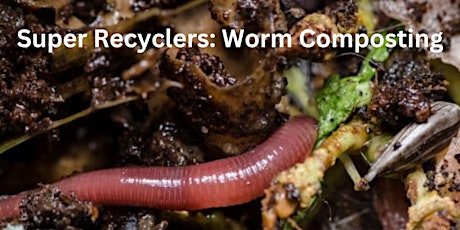 Earth Day Virtual Presentation (Super Recyclers - Worms) K - 2nd grade