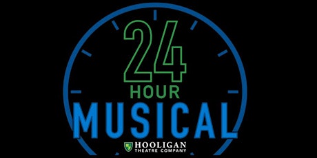 HOOLIGAN Theatre Company Presents: 24 HOUR MUSICAL 2023