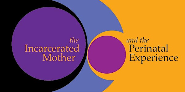 The Incarcerated Mother and the Perinatal Experience