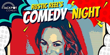 STAND UP COMEDY AT RUSTIC REEL