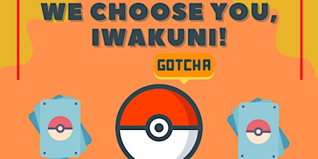 We Choose You, Iwakuni!