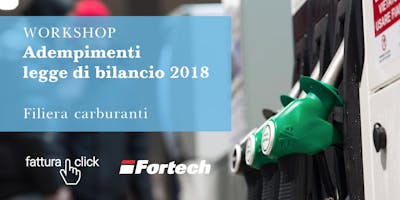 Workshop adempimenti legge di bilancio 2018 filiera carburanti - ORISTANO Workshop adempimenti legge di bilancio 2018 filiera carburanti - ORISTANO