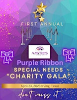 1ST  ANNUAL AMYRE'S FOUNDATION PURPLE RIBBON SPECIAL NEEDS GALA