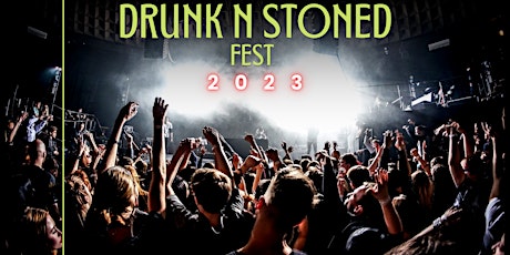 Drunk N Stoned Fest FREE Comedy Show Santa Clarita 3/4/23