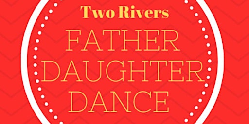30th Annual Two Rivers Father Daughter Dance