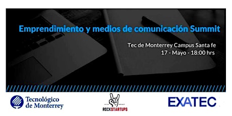 Imagen principal de EMPRENDIMIENTO Y MEDIOS DE COMUNICACIÓN SUMMIT TEC DE MONTERREY STA FE.