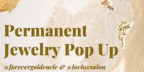Forevergoldencle Permanent Jewelry Pop Up with Lovelox Salon