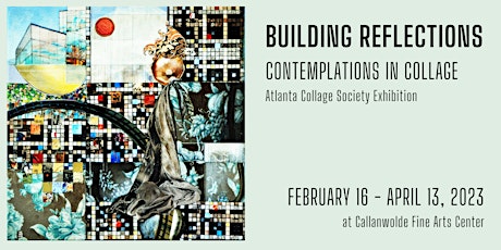 Atlanta Collage Society "Building Reflections" – Opening Reception