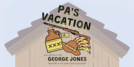 LCP Presents "Pa's Vacation" - Live Comedy Play at The Annex!!