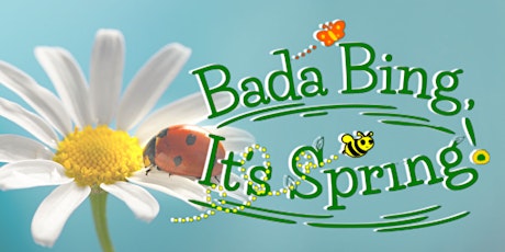 Bada Bing, it's Spring! Tuesday 6:00pm